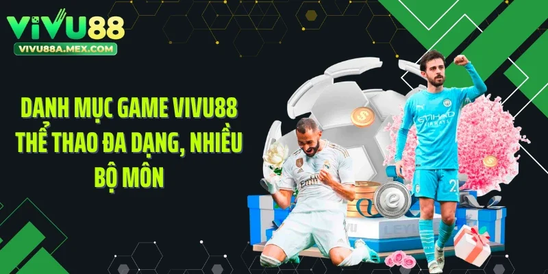 Danh mục game Vivu88 thể thao đa dạng, nhiều bộ môn